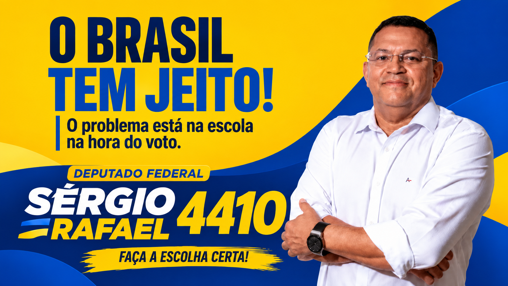 Sérgio Rafael, deputado federal 4410. O Brasil tem jeito!